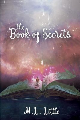 The Book of Secrets by Little, M. L.