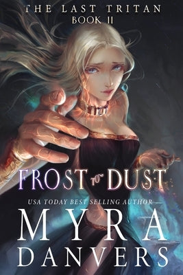 Frost to Dust by Danvers, Myra