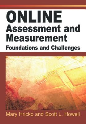 Online Assessment and Measurement: Foundations and Challenges by Hricko, Mary