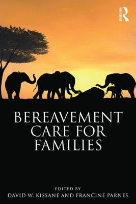 Bereavement Care for Families by Kissane, David W.