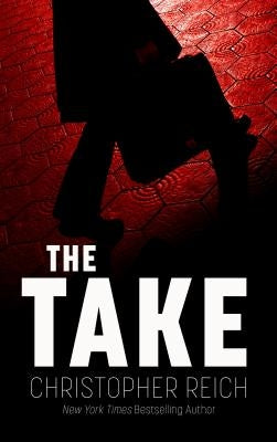 The Take by Reich, Christopher