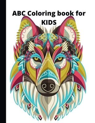 ABC Coloring BOOK for KIDS: Unicorn, Christmas, Easter, fnaf, Cartoon coloring books for kids. Kids age for 4-10 years (US Standard). by Brothers, S&s