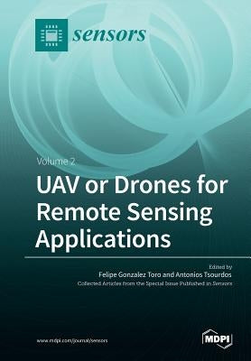 UAV or Drones for Remote Sensing Applications: Volume 2 by Toro, Felipe