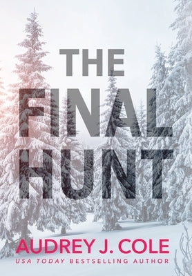 The Final Hunt by Cole, Audrey J.