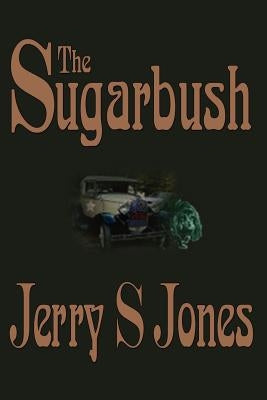 The Sugarbush by Jones, Jerry S.