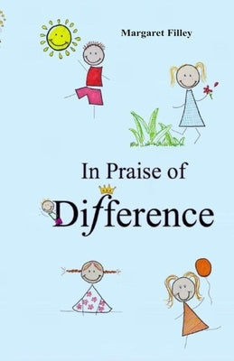 In Praise of Difference by Filley, Margaret