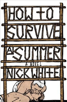 How to Survive a Summer by White, Nick