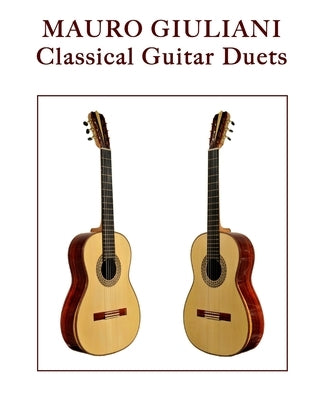 Mauro Giuliani: Classical Guitar Duets by Phillips, Mark