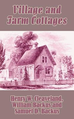 Village and Farm Cottages by Cleaveland, Henry W.