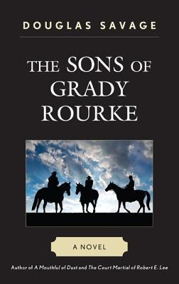 The Sons of Grady Rourke by Savage, Douglas