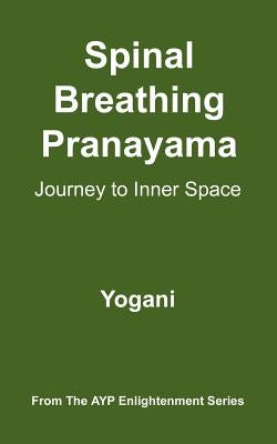 Spinal Breathing Pranayama - Journey to Inner Space by Yogani