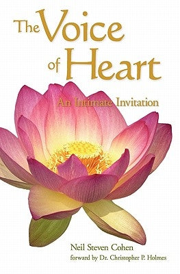 The Voice of Heart: An Intimate Invitation by Cohen, Neil Steven