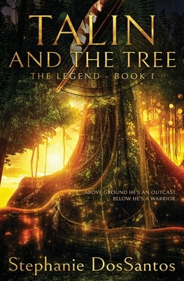 Talin and the Tree: The Legend - Book 1 by Dossantos, Stephanie