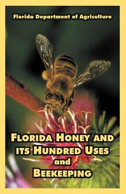 Florida Honey and its Hundred Uses and Beekeeping by Florida Department of Agriculture