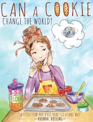 Can a Cookie Change the World? by Bolling, Rhonda