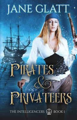 Pirates & Privateers by Glatt, Jane