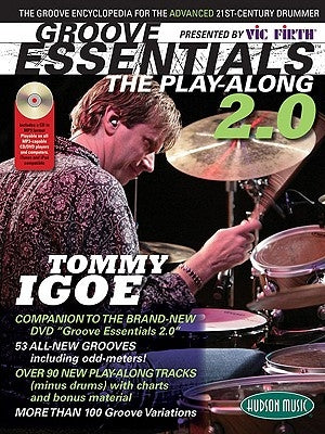 Groove Essentials 2.0: The Groove Encyclopedia for the Advanced 21st-Century Drummer [With MP3] by Igoe, Tommy