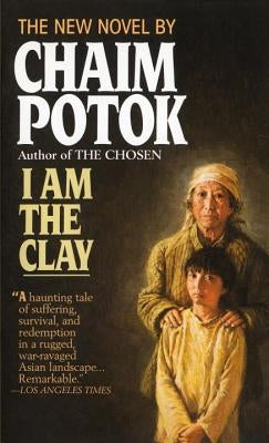 I Am the Clay by Potok, Chaim