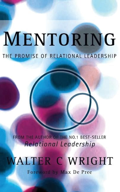 Mentoring: The Promise of Relational Leadership by Wright, Walter