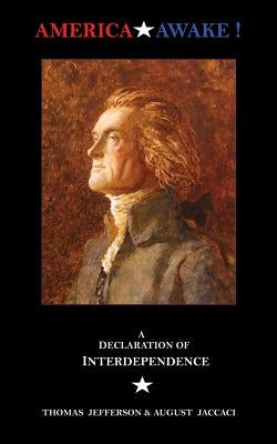 America Awake: A Declaration of Interdependence by Jefferson, Thomas