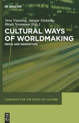 Cultural Ways of Worldmaking by Nünning, Vera