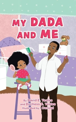 My DaDa and Me by Yeates, David E.