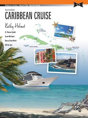 Caribbean Cruise: Sheet by Holmes, Kathy