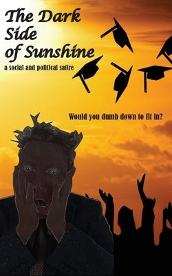 The Dark Side of Sunshine by Newsome, Bruce Oliver