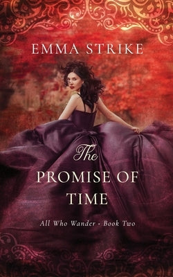 The Promise Of Time: All Who Wander Book 2 by Strike, Emma