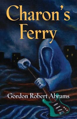 Charon's Ferry by Abrams, Gordon Robert