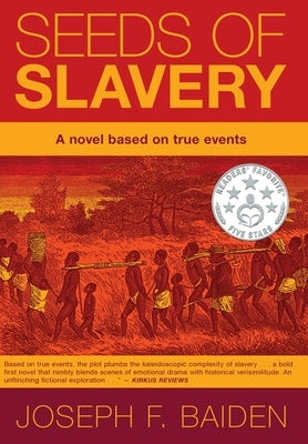 Seeds of Slavery by Baiden, Joseph F.