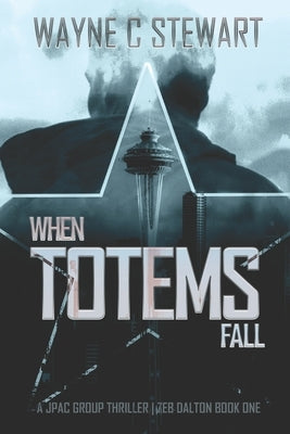 When Totems Fall by Stewart, Wayne C.