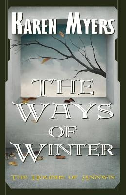 The Ways of Winter: A Virginian in Elfland by Myers, Karen