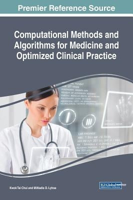 Computational Methods and Algorithms for Medicine and Optimized Clinical Practice by Chui, Kwok Tai