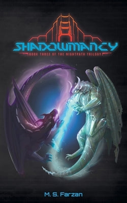 Shadowmancy: Book Three of the Nightpath Trilogy by Farzan, M. S.