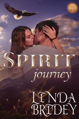 Spirit Journey: Historical Western Cowboy Romance Novel by Bridey, Linda