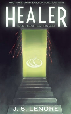 Healer: Book Three of the Affinity Series by Lenore, J. S.