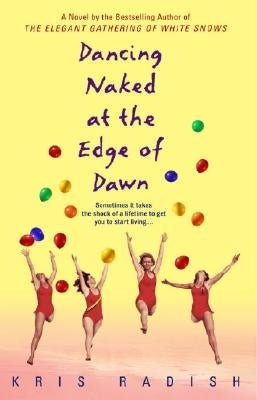 Dancing Naked at the Edge of Dawn by Radish, Kris