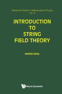 Introduction to String Field Theory by Siegel, Warren