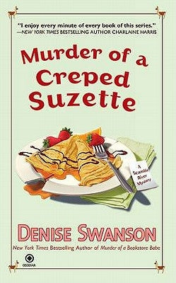 Murder of a Creped Suzette: A Scumble River Mystery by Swanson, Denise