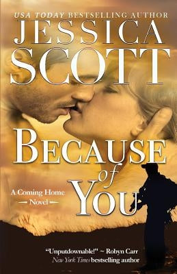 Because of You: A Coming Home Novel by Scott, Jessica