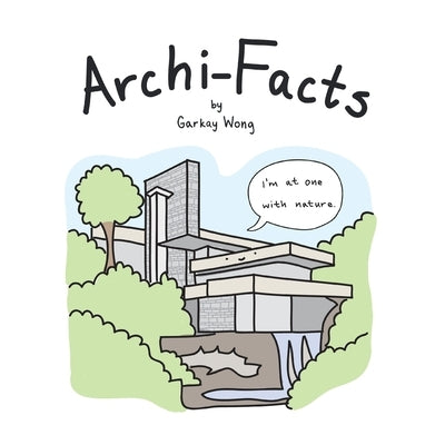 Archi-Facts by Wong, Garkay