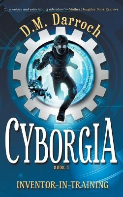 Cyborgia by Darroch, D. M.