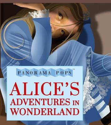 Alice's Adventures in Wonderland: Panorama Pops by Carroll, Lewis