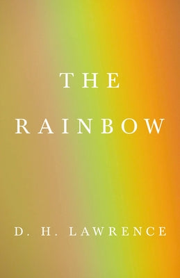 The Rainbow by Lawrence, D. H.