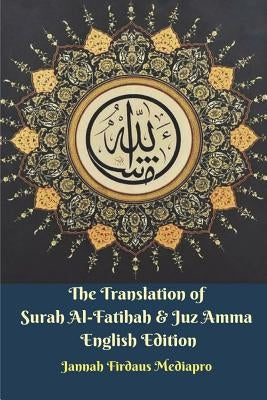 The Translation of Surah Al-Fatihah and Juz Amma English Edition by Mediapro, Jannah Firdaus