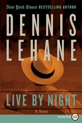 Live by Night by Lehane, Dennis