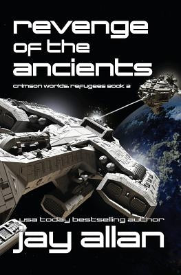 Revenge of the Ancients: Crimson Worlds Refugees III by Allan, Jay