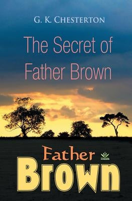 The Secret of Father Brown by Chesterton, G. K.