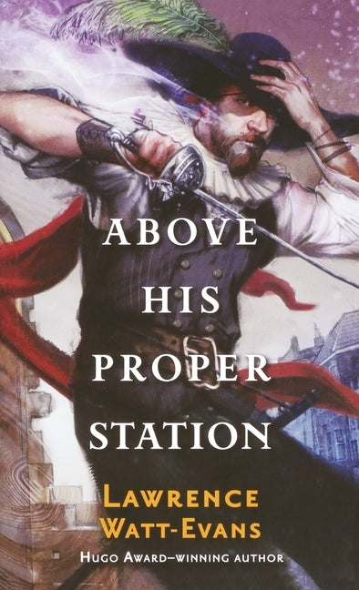 Above His Proper Station by Watt-Evans, Lawrence